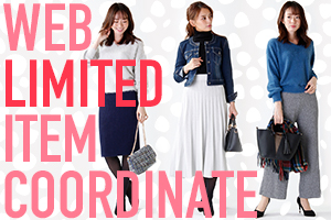 【WEB LIMITED ITEM COORDINATE】